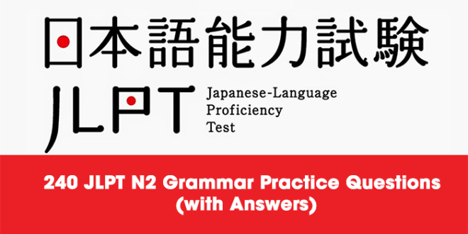 240 JLPT N2 Grammar Practice Questions (with Answers) PDF